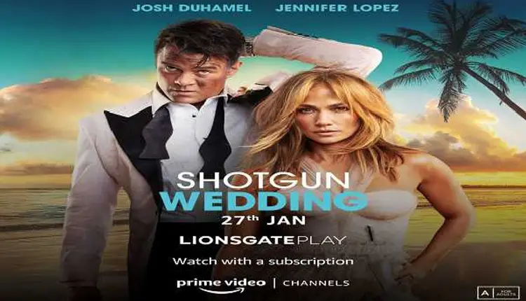 Jennifer Lopez | Shotgun Wedding : Jennifer Lopez starrer to air on Lionsgate Play