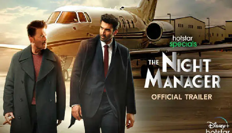 The Night Manager | Trailer of Anil Kapoor-Aditya Roy Kapur’s 'The Night Manager' out