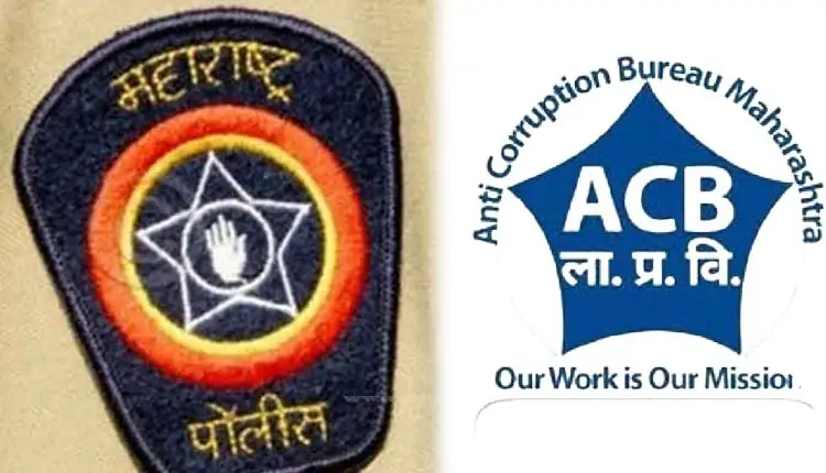 Aurangabad ACB Trap | FIR filed by ACB on police station with policeman demanding bribe of Rs 50,000 to manage complainant and Rs 1,500 for food