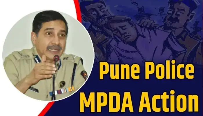 Pune Police MPDA Action | Police Commissioner Ritesh Kumar's century of positional action, a historic achievement of the Commissioner in one year